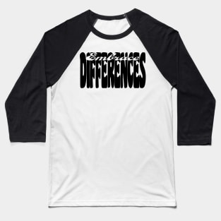 Embrace Differences (Black print) Baseball T-Shirt